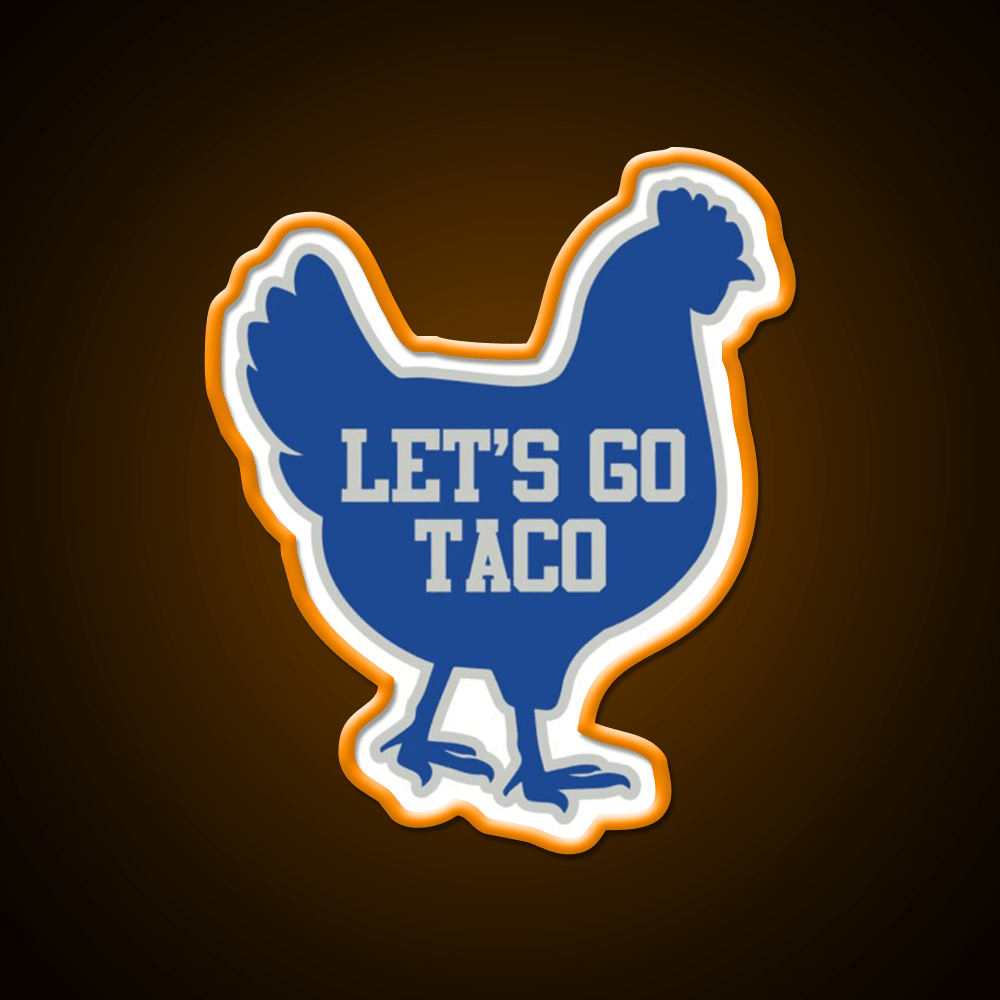 Lets Go Taco Chicken Taco Led Neon Sign Rgb Color - Shineneon