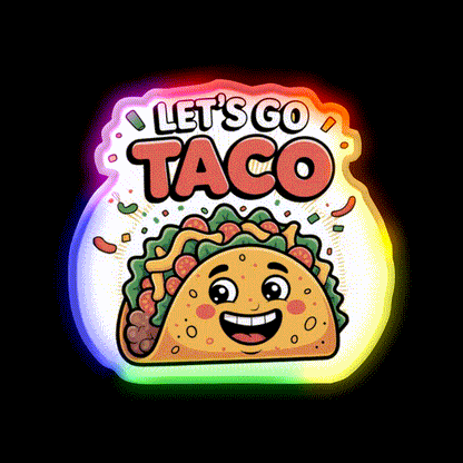 Lets Go Taco Cute Funny Cartoon Taco Led Neon Sign Rgb Color