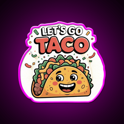 Lets Go Taco Cute Funny Cartoon Taco Led Neon Sign Rgb Color - Shineneon
