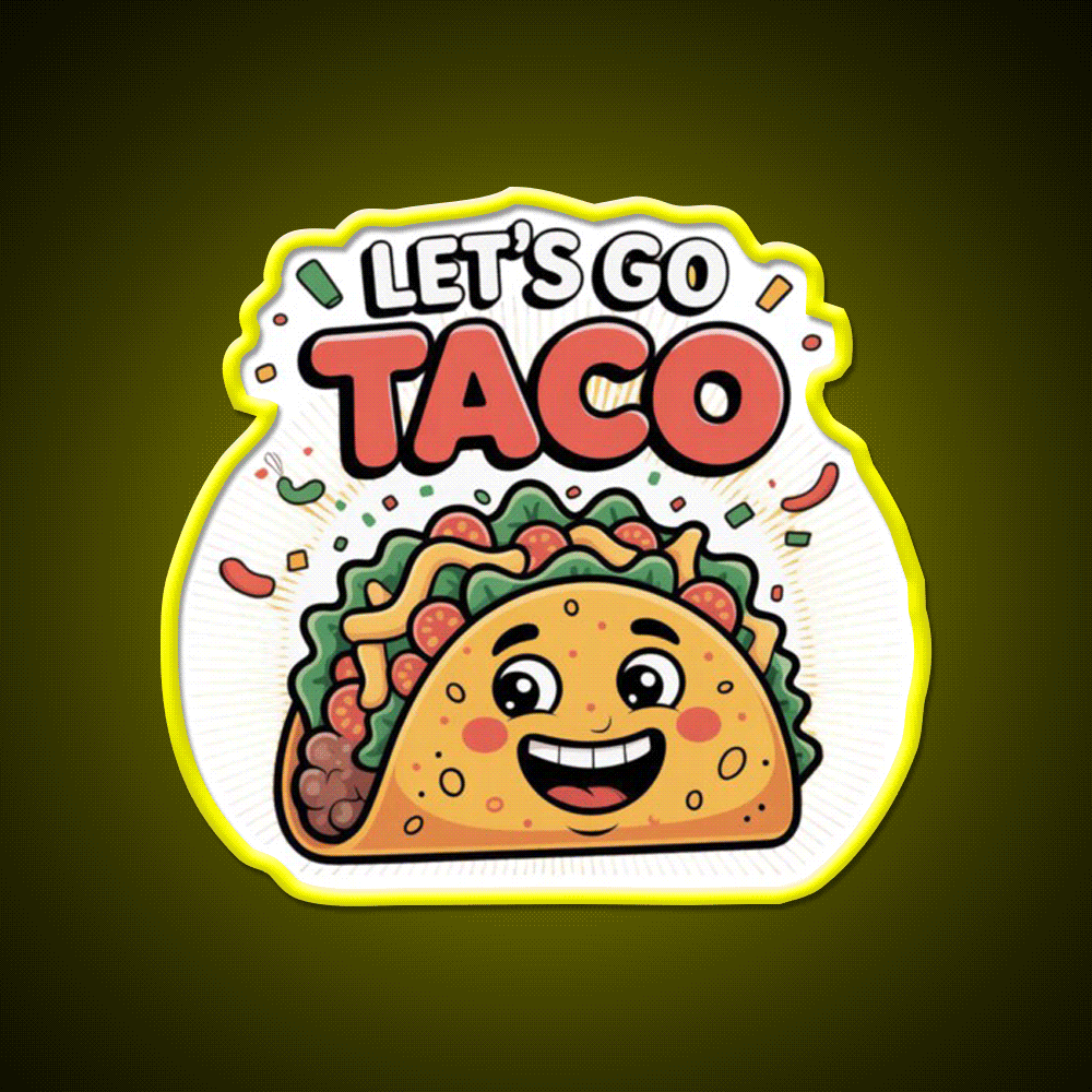 Lets Go Taco Cute Funny Cartoon Taco Led Neon Sign Rgb Color - Custom LED neon sign front view