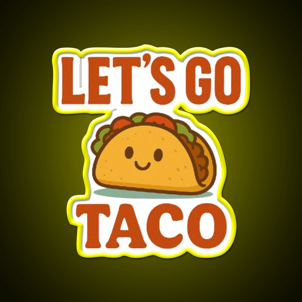 Lets Go Taco Cute Funny Food Pun Taco Led Neon Sign Rgb Color - Shineneon