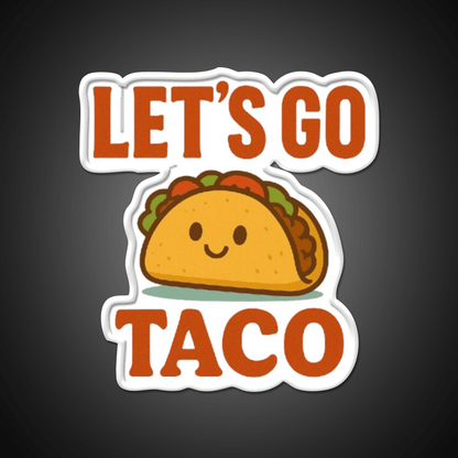 Lets Go Taco Cute Funny Food Pun Taco Led Neon Sign Rgb Color - Shineneon