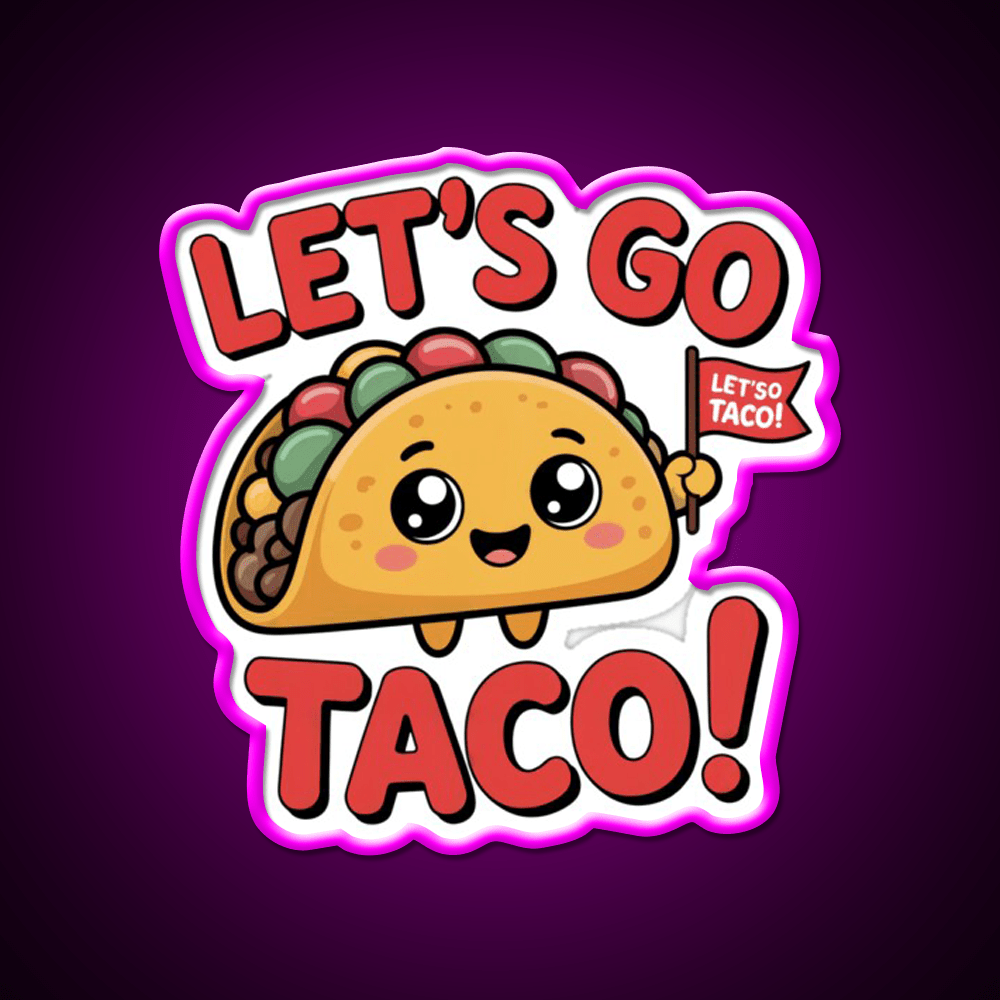 Lets Go Taco Cute Kawaii Food Meme Taco Led Neon Sign Rgb Color - Shineneon