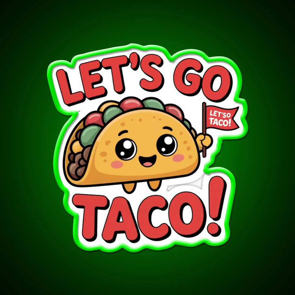 Lets Go Taco Cute Kawaii Food Meme Taco Led Neon Sign Rgb Color - Shineneon
