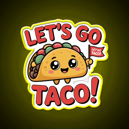 Lets Go Taco Cute Kawaii Food Meme Taco Led Neon Sign Rgb Color - Custom LED neon sign front view