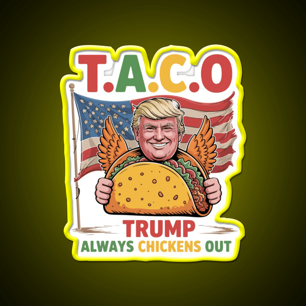 Lets Go Taco Funny Always Chickens Out Taco Led Neon Sign Rgb Color - Shineneon