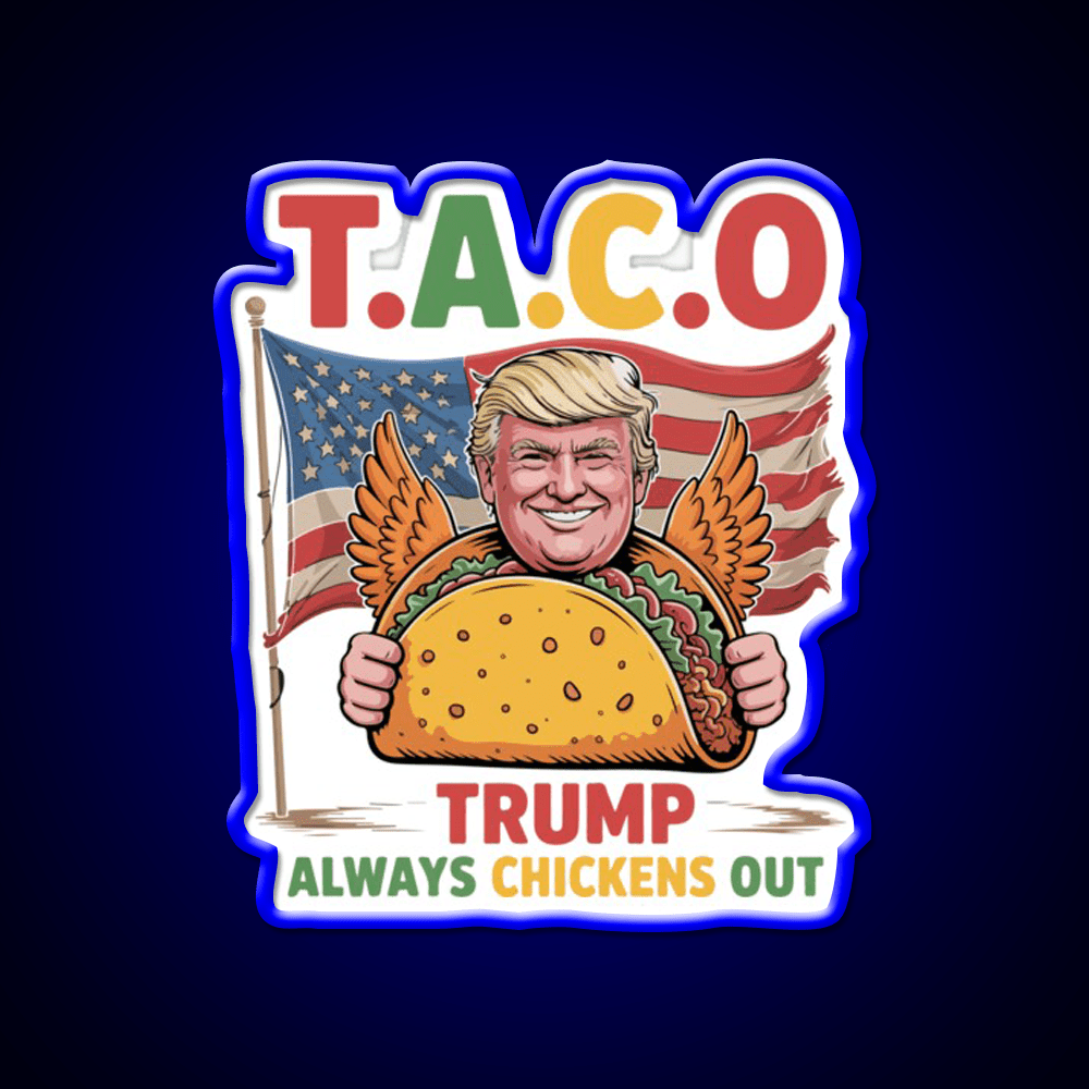 Lets Go Taco Funny Always Chickens Out Taco Led Neon Sign Rgb Color - Shineneon
