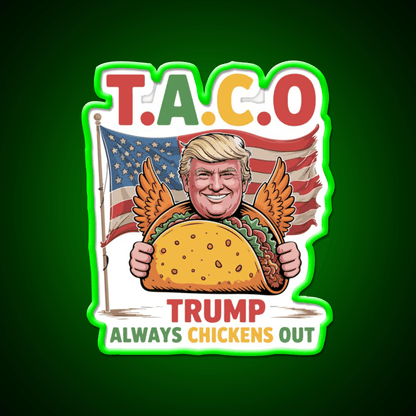 Lets Go Taco Funny Always Chickens Out Taco Led Neon Sign Rgb Color - Shineneon