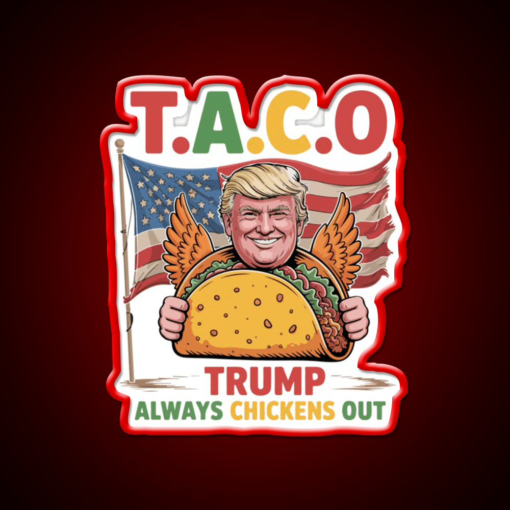 Lets Go Taco Funny Always Chickens Out Taco Led Neon Sign Rgb Color - Shineneon