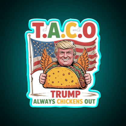 Lets Go Taco Funny Always Chickens Out Taco Led Neon Sign Rgb Color - Shineneon