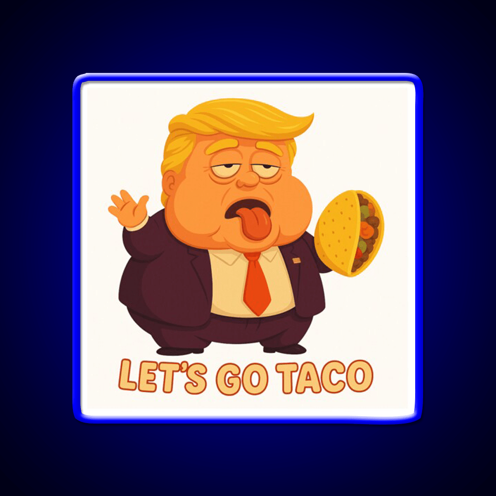 Lets Go Taco Funny Anti Trump Caricature Taco Led Neon Sign Rgb Color - Shineneon