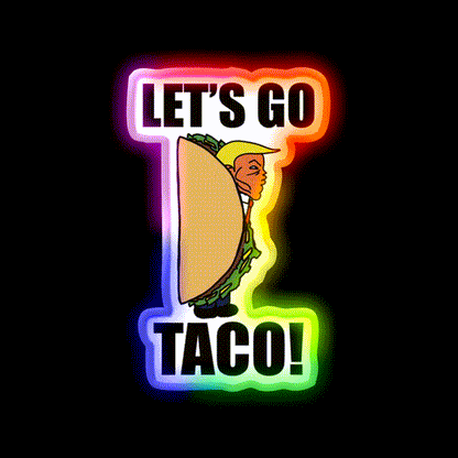 Lets Go Taco Funny Donald Taco Tuesday Meme Taco Led Neon Sign Rgb Color - LED neon sign close-up detail