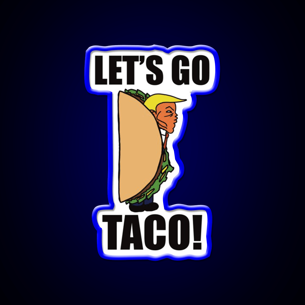 Lets Go Taco Funny Donald Taco Tuesday Meme Taco Led Neon Sign Rgb Color - Shineneon