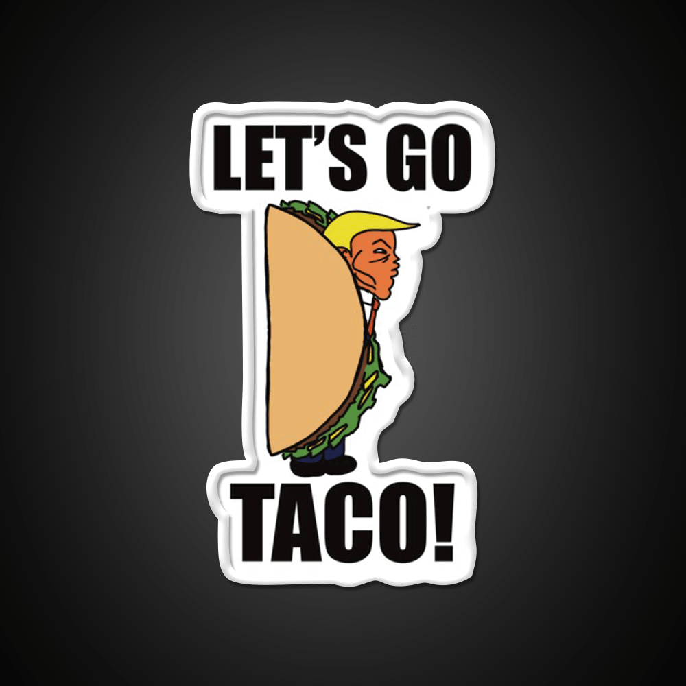 Lets Go Taco Funny Donald Taco Tuesday Meme Taco Led Neon Sign Rgb Color - Shineneon