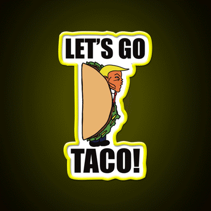 Lets Go Taco Funny Donald Taco Tuesday Meme Taco Led Neon Sign Rgb Color - Custom LED neon sign front view