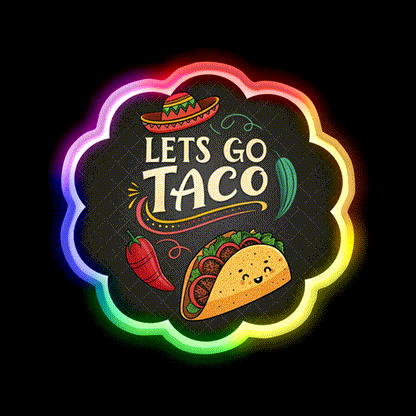 Lets Go Taco Funny Food Pun Mexican Taco Taco Led Neon Sign Rgb Color - LED neon sign close-up detail
