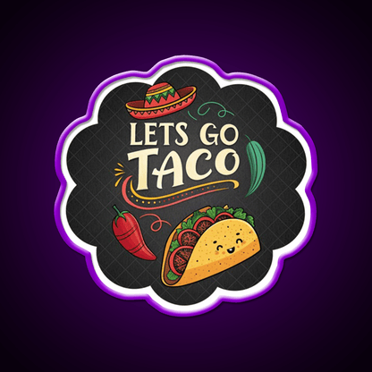 Lets Go Taco Funny Food Pun Mexican Taco Taco Led Neon Sign Rgb Color - Shineneon