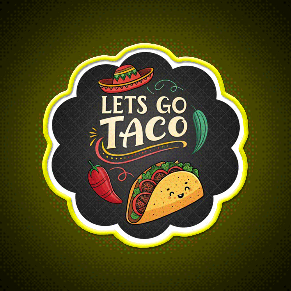 Lets Go Taco Funny Food Pun Mexican Taco Taco Led Neon Sign Rgb Color - Custom LED neon sign front view