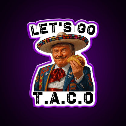 Lets Go Taco Funny Parody Chickens Out Taco Led Neon Sign Rgb Color - Shineneon