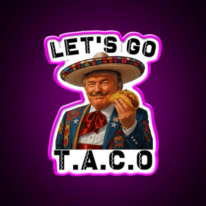 Lets Go Taco Funny Parody Chickens Out Taco Led Neon Sign Rgb Color - Shineneon