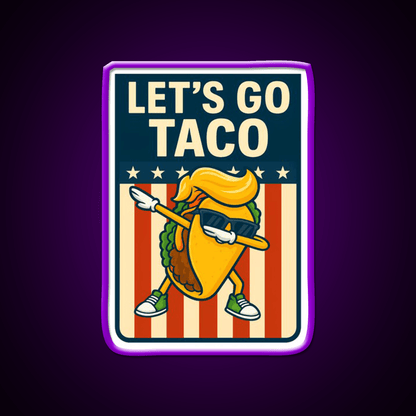 Lets Go Taco Funny Political Parody Dabbing Taco Taco Led Neon Sign Rgb Color - Shineneon