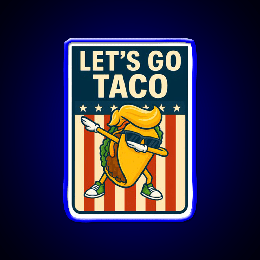Lets Go Taco Funny Political Parody Dabbing Taco Taco Led Neon Sign Rgb Color - Shineneon