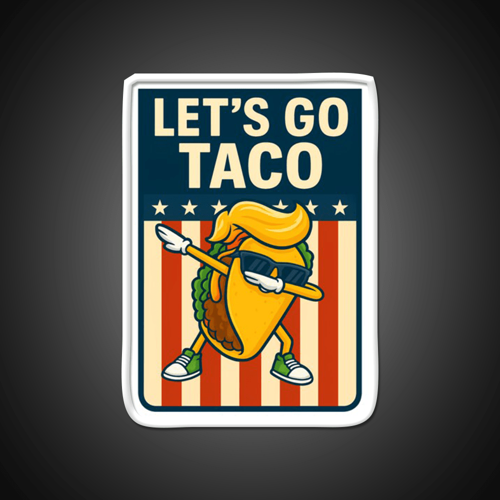 Lets Go Taco Funny Political Parody Dabbing Taco Taco Led Neon Sign Rgb Color - Shineneon