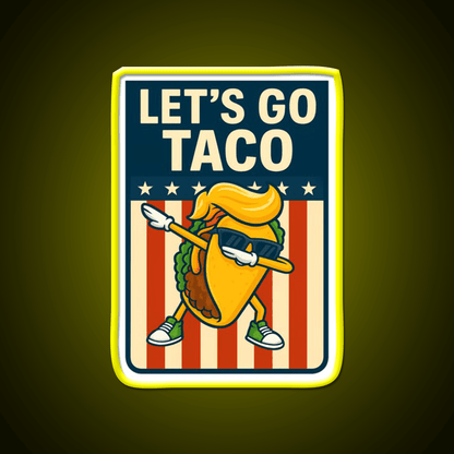 Lets Go Taco Funny Political Parody Dabbing Taco Taco Led Neon Sign Rgb Color - Shineneon