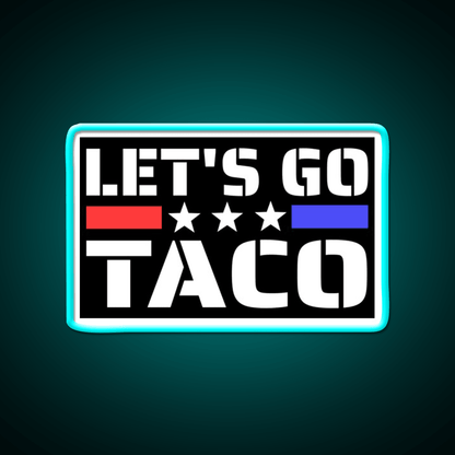 Lets Go Taco Funny Taco Led Neon Sign Mexican Food Sign Rgb Color - Shineneon