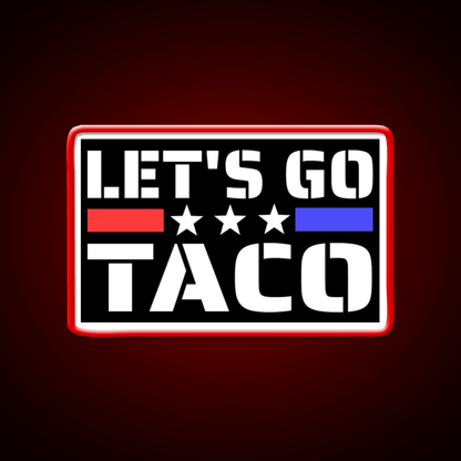 Lets Go Taco Funny Taco Led Neon Sign Mexican Food Sign Rgb Color - Shineneon