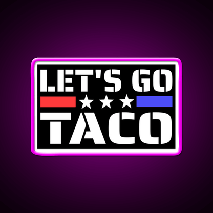 Lets Go Taco Funny Taco Led Neon Sign Mexican Food Sign Rgb Color - Shineneon