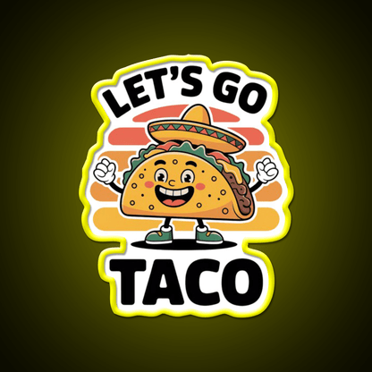 Lets Go Taco Funny Taco Lover Taco Led Neon Sign Rgb Color - Shineneon