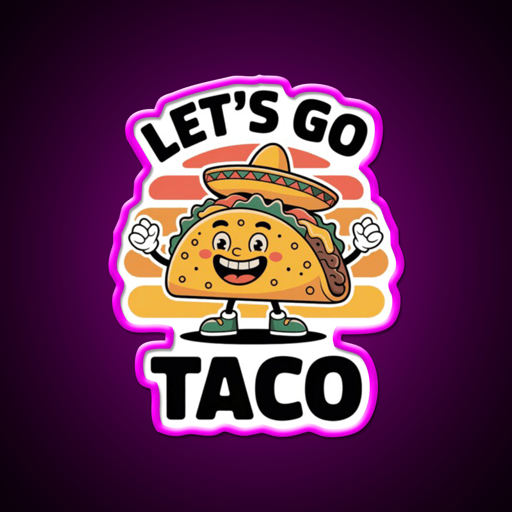 Lets Go Taco Funny Taco Lover Taco Led Neon Sign Rgb Color - Shineneon
