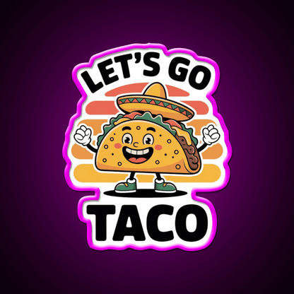 Lets Go Taco Funny Taco Lover Taco Led Neon Sign Rgb Color - Shineneon