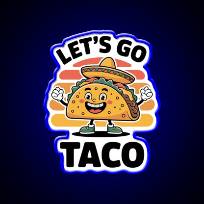 Lets Go Taco Funny Taco Lover Taco Led Neon Sign Rgb Color - Shineneon