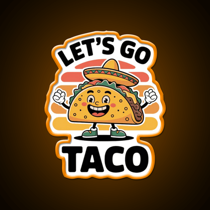 Lets Go Taco Funny Taco Lover Taco Led Neon Sign Rgb Color - Shineneon