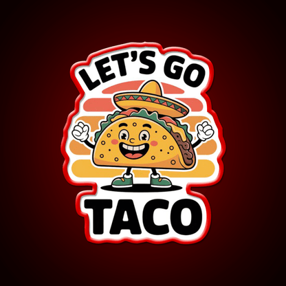 Lets Go Taco Funny Taco Lover Taco Led Neon Sign Rgb Color - Shineneon