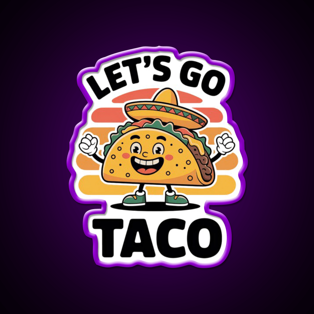 Lets Go Taco Funny Taco Lover Taco Led Neon Sign Rgb Color - Shineneon