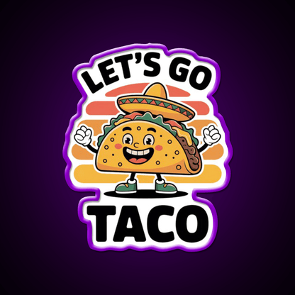 Lets Go Taco Funny Taco Lover Taco Led Neon Sign Rgb Color - Shineneon
