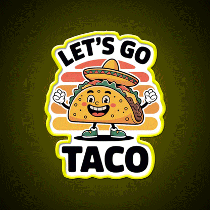 Lets Go Taco Funny Taco Lover Taco Led Neon Sign Rgb Color - Custom LED neon sign front view