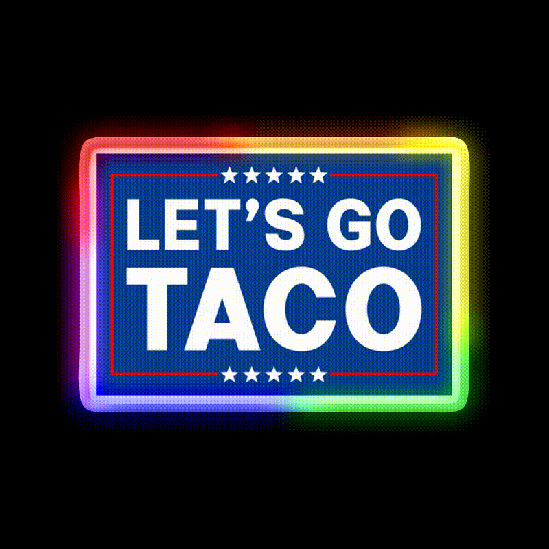 Lets Go Taco Funny Taco Trade Taco Led Neon Sign Rgb Color - LED neon sign close-up detail
