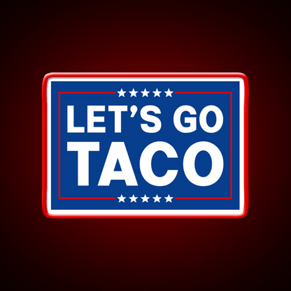 Lets Go Taco Funny Taco Trade Taco Led Neon Sign Rgb Color - Shineneon