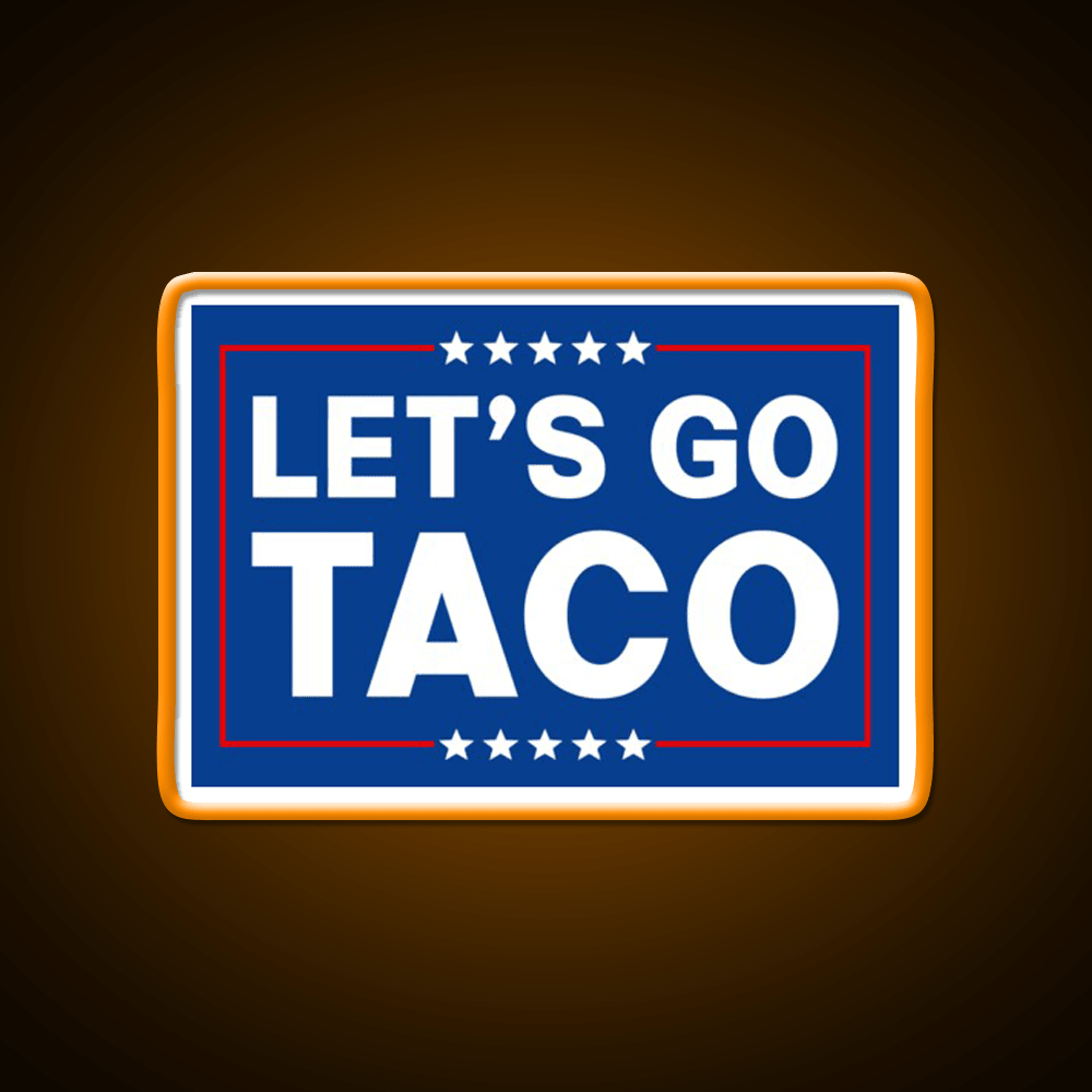 Lets Go Taco Funny Taco Trade Taco Led Neon Sign Rgb Color - Shineneon