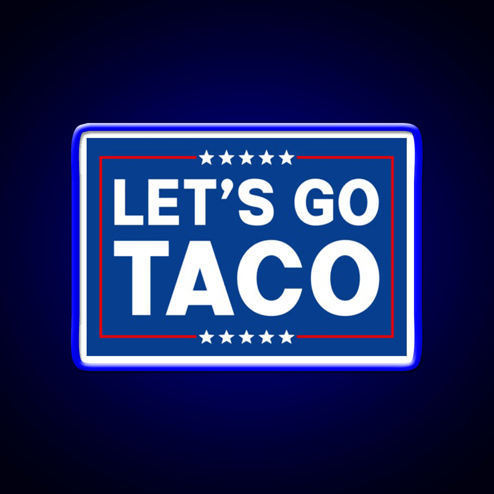 Lets Go Taco Funny Taco Trade Taco Led Neon Sign Rgb Color - Shineneon