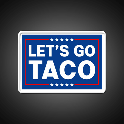 Lets Go Taco Funny Taco Trade Taco Led Neon Sign Rgb Color - Shineneon