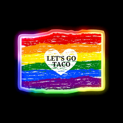 Lets Go Taco Inspired By Pride Month Taco Led Neon Sign Rgb Color - LED neon sign close-up detail