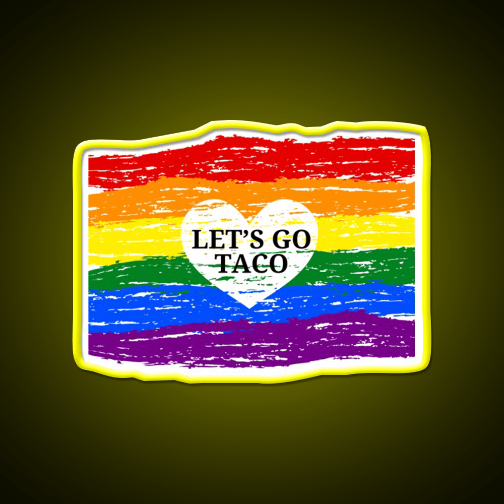 Lets Go Taco Inspired By Pride Month Taco Led Neon Sign Rgb Color - Shineneon