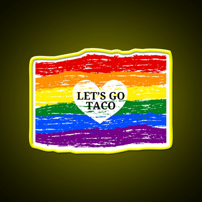 Lets Go Taco Inspired By Pride Month Taco Led Neon Sign Rgb Color - Shineneon