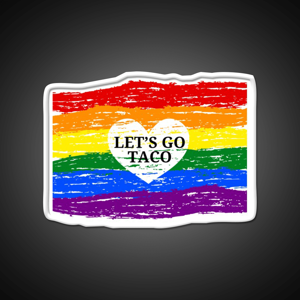 Lets Go Taco Inspired By Pride Month Taco Led Neon Sign Rgb Color - Shineneon