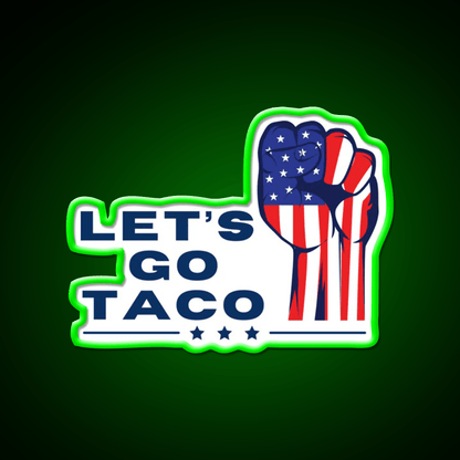 Lets Go Taco Inspired By The Rise Up Movement Taco Led Neon Sign Rgb Color - Shineneon
